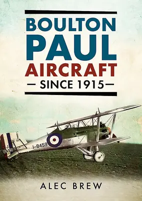 Samoloty Boulton Paul od 1915 r. - Boulton Paul Aircraft Since 1915