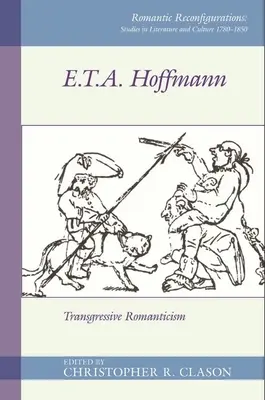 E. T. A. Hoffman: Transgresywny romantyzm - E. T. A. Hoffman: Transgressive Romanticism