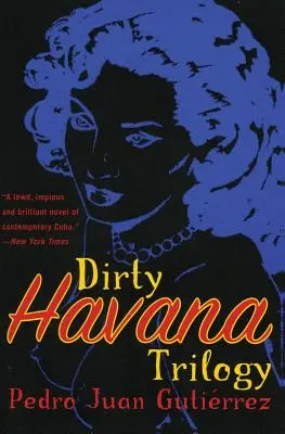 Trylogia brudnej Hawany: Powieść w opowiadaniach - Dirty Havana Trilogy: A Novel in Stories