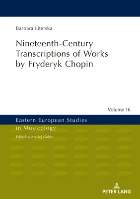 Dziewiętnastowieczne transkrypcje utworów Fryderyka Chopina - Nineteenth-Century Transcriptions of Works by Fryderyk Chopin