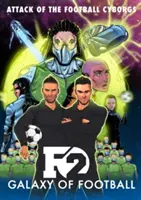 F2: Galaktyka futbolu: Atak piłkarskich cyborgów - F2: Galaxy of Football: Attack of the Football Cyborgs