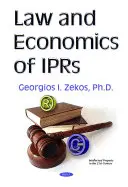 Prawo i ekonomia praw własności intelektualnej (Zekos Georgios I BSc (Econ) JD LLM PhD (Law) Ph.D. (Econ)) - Law & Economics of IPRs (Zekos Georgios I BSc (Econ) JD LLM PhD (Law) Ph.D. (Econ))