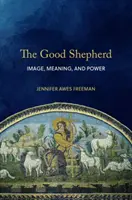 Dobry Pasterz: obraz, znaczenie i moc - The Good Shepherd: Image, Meaning, and Power