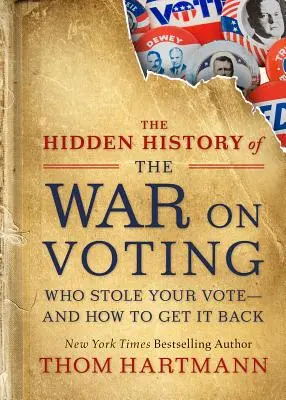 Ukryta historia wojny o głosowanie: Kto ukradł twój głos i jak go odzyskać? - The Hidden History of the War on Voting: Who Stole Your Vote and How to Get It Back