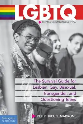 LGBTQ: Przewodnik przetrwania dla lesbijek, gejów, osób biseksualnych, transpłciowych i kwestionujących nastolatków - LGBTQ: The Survival Guide for Lesbian, Gay, Bisexual, Transgender, and Questioning Teens