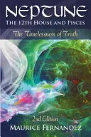 Neptun, 12. dom i Ryby - wydanie 2: Ponadczasowość prawdy