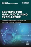 Systemy doskonałości produkcyjnej: Generowanie wydajnych i niezawodnych operacji produkcyjnych - Systems for Manufacturing Excellence: Generating Efficient and Reliable Manufacturing Operations