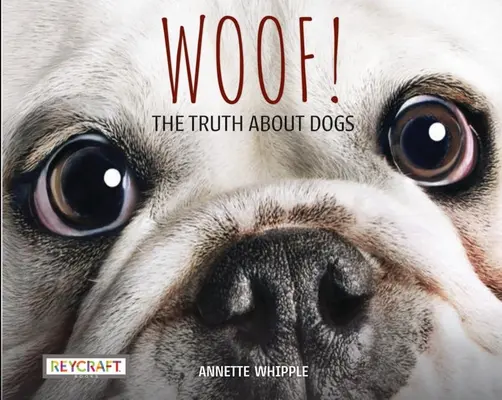 Woof! Prawda o psach - Woof! the Truth about Dogs