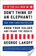 Zupełnie nowa książka Don't Think of an Elephant! Poznaj swoje wartości i kształtuj debatę - The All New Don't Think of an Elephant!: Know Your Values and Frame the Debate