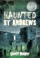 Nawiedzone St Andrews - Haunted St Andrews