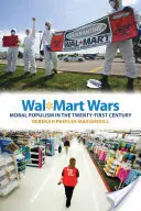 Wojny Wal-Martu: moralny populizm w dwudziestym pierwszym wieku - Wal-Mart Wars: Moral Populism in the Twenty-First Century