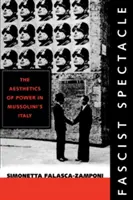 Faszystowski spektakl, 28: Estetyka władzy we Włoszech Mussoliniego - Fascist Spectacle, 28: The Aesthetics of Power in Mussolini's Italy