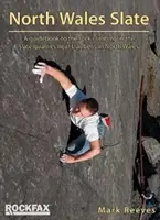 North Wales Slate - Przewodnik po wspinaczce skałkowej w kamieniołomach łupkowych w pobliżu Llanberis w północnej Walii - North Wales Slate - A guidebook to the rock climbing in the slate quarries near Llanberis in North Wales