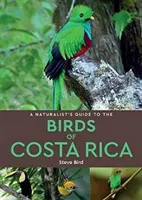 Przewodnik przyrodnika po ptakach Kostaryki - A Naturalist's Guide to the Birds of Costa Rica