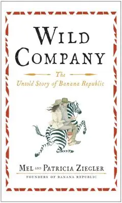 Wild Company: Nieopowiedziana historia Republiki Bananowej - Wild Company: The Untold Story of Banana Republic