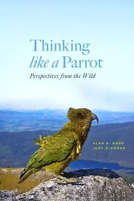 Myśląc jak papuga: Perspektywy z dzikiej przyrody - Thinking Like a Parrot: Perspectives from the Wild