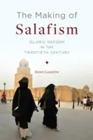 Tworzenie salafizmu: Islamska reforma w XX wieku - The Making of Salafism: Islamic Reform in the Twentieth Century