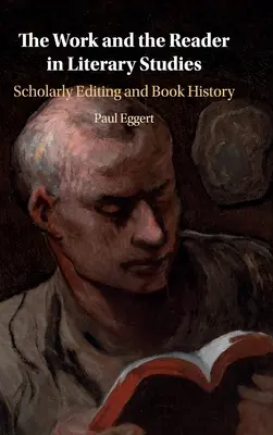 Praca i czytelnik w badaniach literackich: Edycja naukowa i historia książki - The Work and the Reader in Literary Studies: Scholarly Editing and Book History