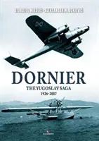 Dornier: Jugosłowiańska saga 1926-2007 - Dornier: The Yugoslav Saga 1926-2007