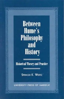 Między filozofią Hume'a a historią: Teoria i praktyka historyczna - Between Hume's Philosophy and History: Historical Theory and Practice