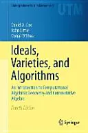 Ideały, odmiany i algorytmy: Wprowadzenie do obliczeniowej geometrii algebraicznej i algebry przemiennej - Ideals, Varieties, and Algorithms: An Introduction to Computational Algebraic Geometry and Commutative Algebra