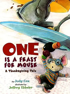 One Is a Feast for Mouse: Opowieść o Święcie Dziękczynienia - One Is a Feast for Mouse: A Thanksgiving Tale