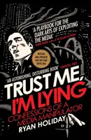 Zaufaj mi, kłamię - Wyznania medialnego manipulatora - Trust Me I'm Lying - Confessions of a Media Manipulator