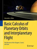 Podstawowy rachunek orbit planetarnych i lotów międzyplanetarnych: Misje sond Voyager, Cassini i Juno - Basic Calculus of Planetary Orbits and Interplanetary Flight: The Missions of the Voyagers, Cassini, and Juno