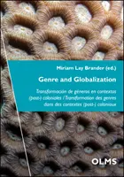 Gatunek i globalizacja: Transformacin de Gneros En Contextos (Post-) Coloniales / Transformation Des Genres Dans Des Contextes (Post-) Colon - Genre and Globalization: Transformacin de Gneros En Contextos (Post-) Coloniales / Transformation Des Genres Dans Des Contextes (Post-) Colon