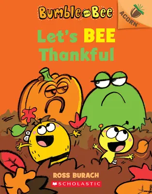 Bądźmy wdzięczni (Trzmiel i Pszczoła #3), 3: Książka z żołędziami - Let's Bee Thankful (Bumble and Bee #3), 3: An Acorn Book