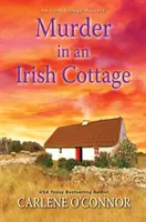 Morderstwo w irlandzkiej chacie: Urocza irlandzka tajemnica - Murder in an Irish Cottage: A Charming Irish Cozy Mystery