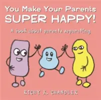 Uszczęśliwiasz swoich rodziców! Książka o rozstaniu rodziców - You Make Your Parents Super Happy!: A Book about Parents Separating