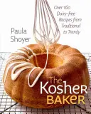 The Kosher Baker: Ponad 160 przepisów bez nabiału - od tradycyjnych po modne - The Kosher Baker: Over 160 Dairy-Free Recipes from Traditional to Trendy