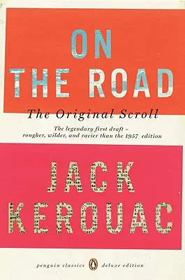 W drodze: The Original Scroll: (Penguin Classics Deluxe Edition) - On the Road: The Original Scroll: (Penguin Classics Deluxe Edition)