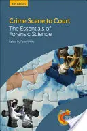 Od miejsca zbrodni do sądu: Podstawy kryminalistyki - Crime Scene to Court: The Essentials of Forensic Science