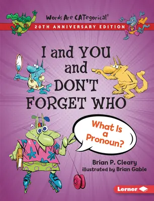 Ja, ty i nie zapomnij kto, wydanie na 20-lecie: What Is a Pronoun? - I and You and Don't Forget Who, 20th Anniversary Edition: What Is a Pronoun?