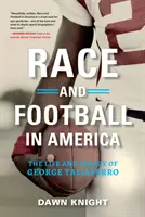 Rasa i futbol w Ameryce: Życie i dziedzictwo George'a Taliaferro - Race and Football in America: The Life and Legacy of George Taliaferro