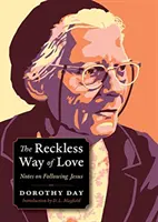 Lekkomyślna droga miłości - Notatki o podążaniu za Jezusem - Reckless Way of Love - Notes on Following Jesus