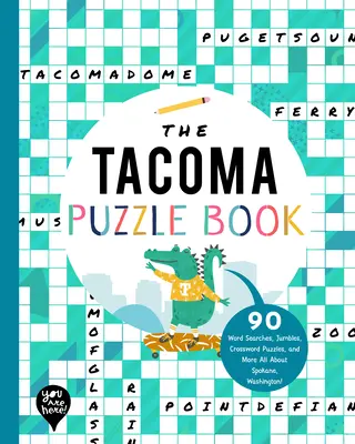 The Tacoma Puzzle Book: 90 Word Searches, Jumbles, Crossword Puzzles, and More Wszystko o Tacoma w stanie Waszyngton! - The Tacoma Puzzle Book: 90 Word Searches, Jumbles, Crossword Puzzles, and More All about Tacoma, Washington!