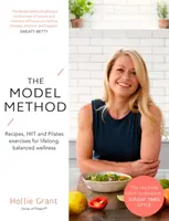 The Model Method: Przepisy, ćwiczenia Hiit i Pilates dla zrównoważonego samopoczucia przez całe życie - The Model Method: Recipes, Hiit and Pilates Exercises for Lifelong, Balanced Wellness