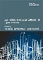 Miasta i społeczności przyjazne osobom starszym: A Global Perspective - Age-Friendly Cities and Communities: A Global Perspective