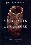 Kupcy kultury - biznes wydawniczy w dwudziestym pierwszym wieku - Merchants of Culture - The Publishing Business in the Twenty-First Century