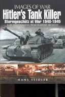 Hitler's Tank Killer: Sturmgeschtz na wojnie 1940-1945 - Hitler's Tank Killer: Sturmgeschtz at War 1940 - 1945