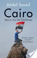 Kair - wspomnienie miasta, które się zmieniło - Cairo - Memoir of a City Transformed