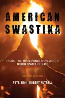 Amerykańska swastyka: Wewnątrz ukrytych przestrzeni nienawiści ruchu White Power, wydanie drugie - American Swastika: Inside the White Power Movement's Hidden Spaces of Hate, Second Edition