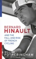 Badger - Bernard Hinault oraz upadek i rozkwit francuskiego kolarstwa - Badger - Bernard Hinault and the Fall and Rise of French Cycling