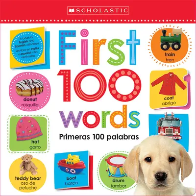 100 pierwszych słów / Primeras 100 Palabras: Scholastic Early Learners (Lift the Flap) - First 100 Words / Primeras 100 Palabras: Scholastic Early Learners (Lift the Flap)