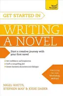 Jak zacząć pisać powieść - Get Started in Writing a Novel