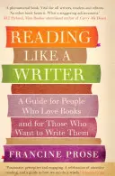 Czytanie jak pisarz - przewodnik dla ludzi, którzy kochają książki i dla tych, którzy chcą je pisać - Reading Like a Writer - A Guide for People Who Love Books and for Those Who Want to Write Them