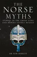 Mity nordyckie - historie nordyckich bogów i bohaterów opowiedziane na nowo - Norse Myths - Stories of The Norse Gods and Heroes Vividly Retold